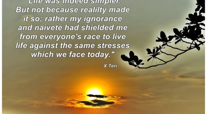 “Life Was Indeed Simpler.” But Not Better